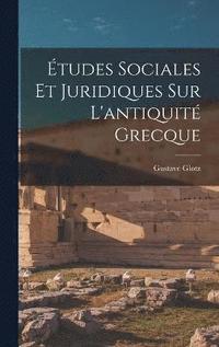 bokomslag tudes Sociales Et Juridiques Sur L'antiquit Grecque