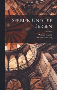 bokomslag Serbien und die Serben