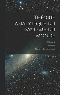bokomslag Thorie Analytique Du Systme Du Monde; Volume 1