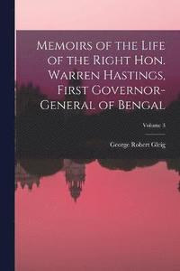 bokomslag Memoirs of the Life of the Right Hon. Warren Hastings, First Governor-General of Bengal; Volume 3