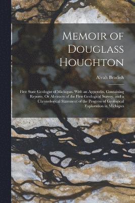 Memoir of Douglass Houghton 1