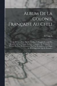 bokomslag Album De La Colonie Franaise Au Chili