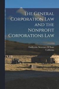 bokomslag The General Corporation Law and the Nonprofit Corporations Law