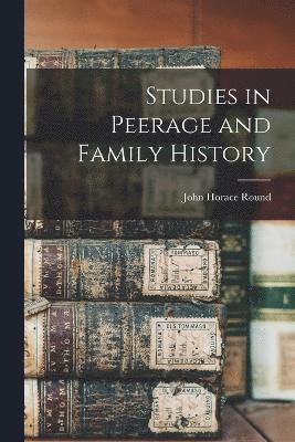 Studies in Peerage and Family History 1