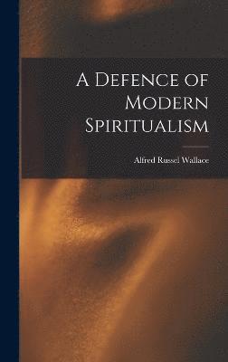 Defence of Modern Spiritualism