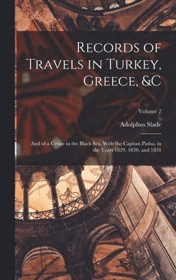 Adolphus Slade - Records of Travels in Turkey, Greece, &c, Inbunden