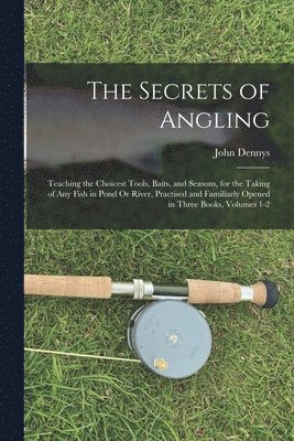 The Secrets of Angling 1
