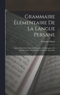 bokomslag Grammaire Élémentaire De La Langue Persane