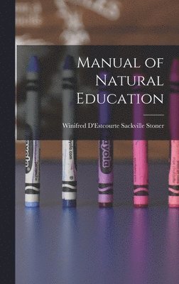 bokomslag Manual of Natural Education