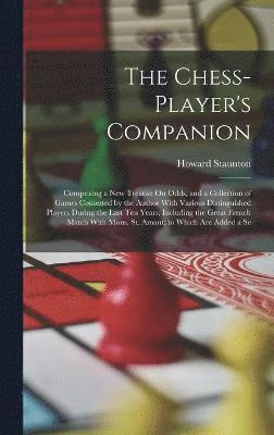 Howard Staunton - Chess-Player's Companion, Inbunden