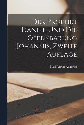 bokomslag Prophet Daniel und die Offenbarung Johannis, Zweite Auflage