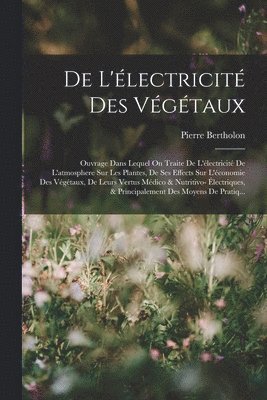 De L'électricité Des Végétaux