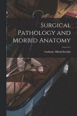 bokomslag Surgical Pathology and Morbid Anatomy