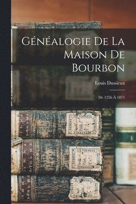 Gnalogie De La Maison De Bourbon 1