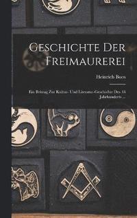 bokomslag Geschichte Der Freimaurerei