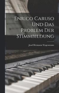 bokomslag Enrico Caruso Und Das Problem Der Stimmbildung