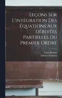 bokomslag Leons Sur L'intgration Des quations Aux Drives Partielles Du Premier Ordre