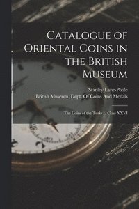 bokomslag Catalogue of Oriental Coins in the British Museum