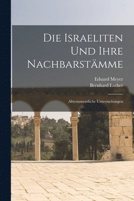Eduard Meyer, Bernhard Luther - Israeliten Und Ihre Nachbarstämme, Häftad