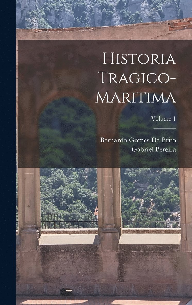 Historia Tragico-Maritima; Volume 1 1