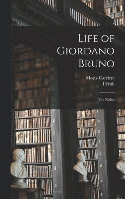 bokomslag Life of Giordano Bruno