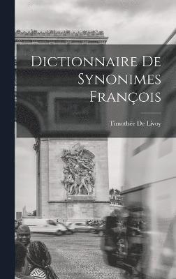 Timothée de Livoy, Timothée - Dictionnaire De Synonimes François, Inbunden