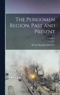 bokomslag The Perkiomen Region, Past and Present; Volume 1