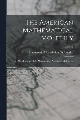 Mathematical Association Of America - American Mathematical Monthly, Häftad