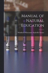 bokomslag Manual of Natural Education