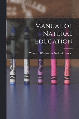 bokomslag Manual of Natural Education