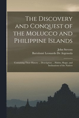 John Stevens, Bartolomé Leonardo de Argensola - Discovery and Conquest of the Molucco and Philippine Islands, Häftad