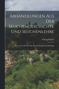 bokomslag Abhandlungen Aus Der Seuchengeschichte Und Seuchenlehre