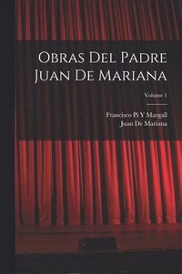 bokomslag Obras Del Padre Juan De Mariana; Volume 1