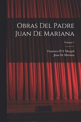bokomslag Obras Del Padre Juan De Mariana; Volume 1