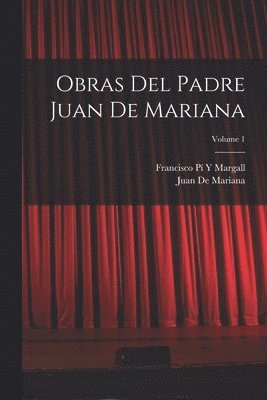 bokomslag Obras Del Padre Juan De Mariana; Volume 1