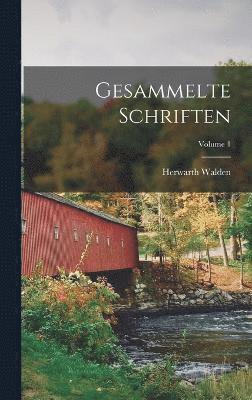 Gesammelte Schriften; Volume 1 1