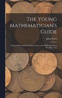 bokomslag The Young Mathematician's Guide