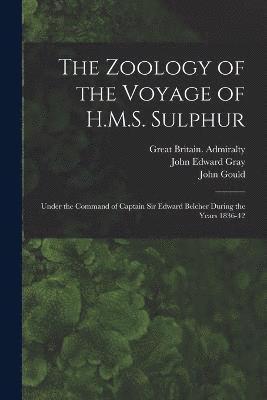 John Edward Gray, John Gould, Great Britain Admiralty - Zoology of the Voyage of H.M.S. Sulphur, Häftad