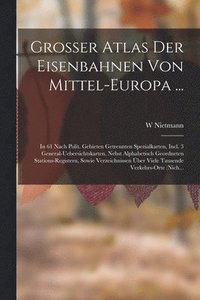 bokomslag Grosser Atlas Der Eisenbahnen Von Mittel-Europa ...