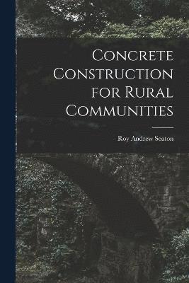 Concrete Construction for Rural Communities 1