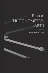 bokomslag Plane Trigonometry, Part 1