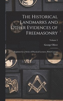 George Oliver - Historical Landmarks and Other Evidences of Freemasonry, Inbunden