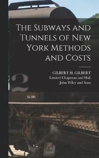 bokomslag The Subways and Tunnels of New York Methods and Costs