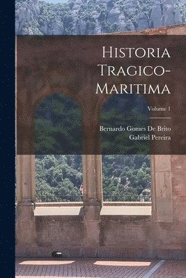 bokomslag Historia Tragico-Maritima; Volume 1