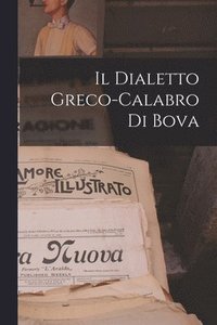 bokomslag Il Dialetto Greco-Calabro Di Bova