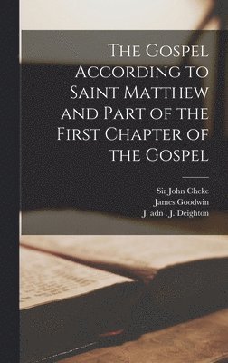 James Goodwin, John Cheke, Sir John Cheke - Gospel According to Saint Matthew and Part of the First Chapter of the Gospel, Inbunden