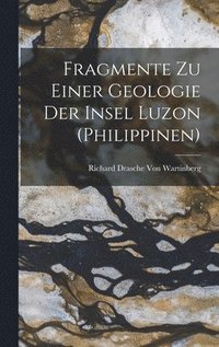 bokomslag Fragmente zu einer Geologie der Insel Luzon (Philippinen)