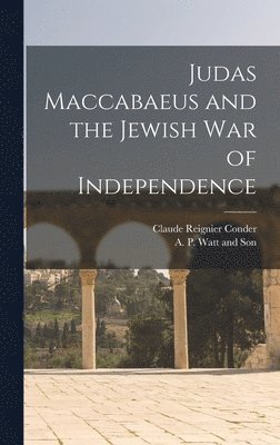 bokomslag Judas Maccabaeus and the Jewish War of Independence