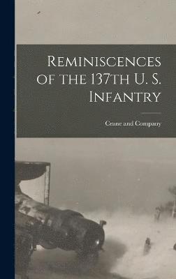 bokomslag Reminiscences of the 137th U. S. Infantry