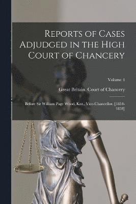 bokomslag Reports of Cases Adjudged in the High Court of Chancery